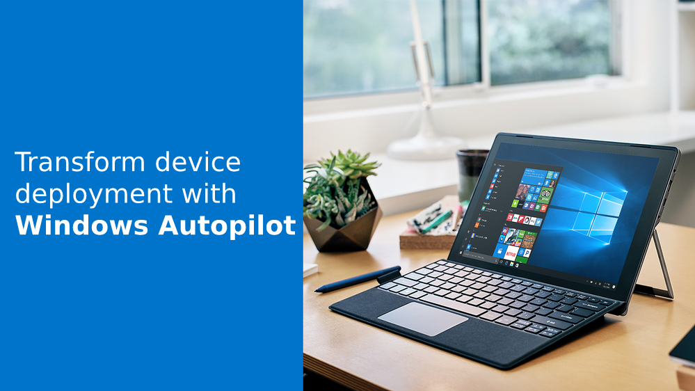 Transform device deployment with Windows Autopilot