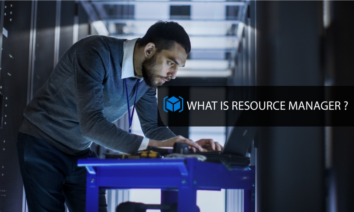 What is Resource Manager