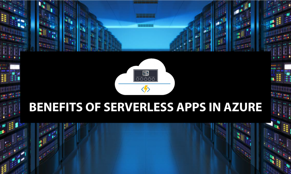 Benefits of Serverless apps in Azure