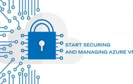 Take simple steps to start securing and managing Azure VMs