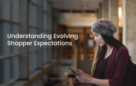 Understanding Evolving Shopper Expectations