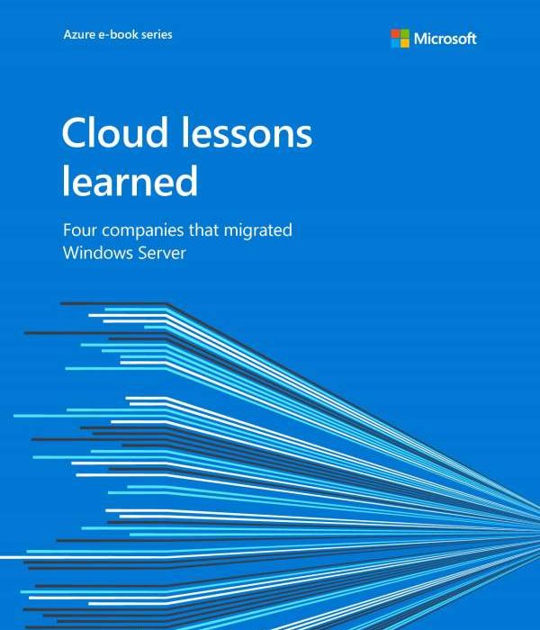 Cloud lessons learned: Four companies that migrated Windows Server