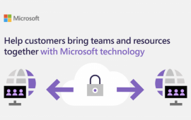 Help customers bring teams and resources together with Microsoft technology
