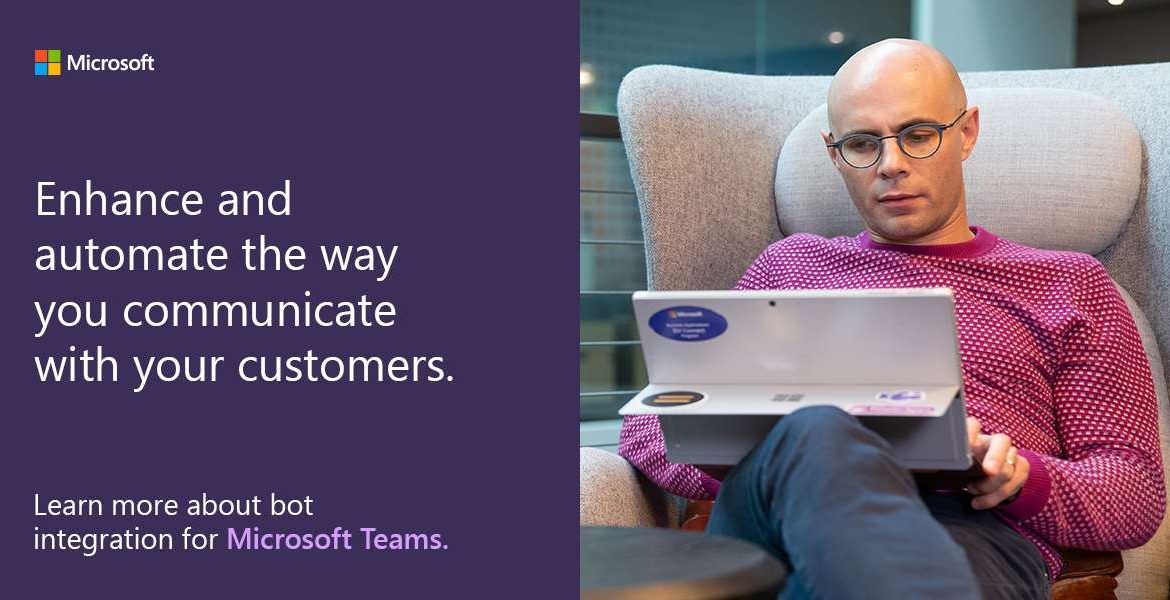 Enhance and automate the way you communicate with your customers. Learn more about bot integration for Microsoft Teams.