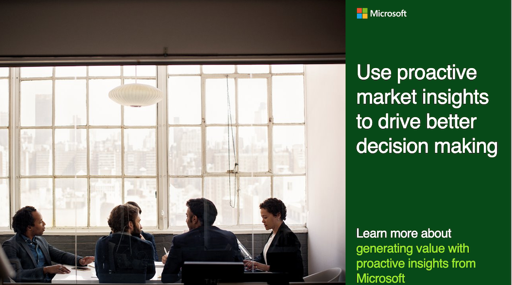 Use proactive market insights to drive better decision making