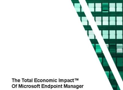 The Total Economic Impact™ Of Microsoft Endpoint Manager